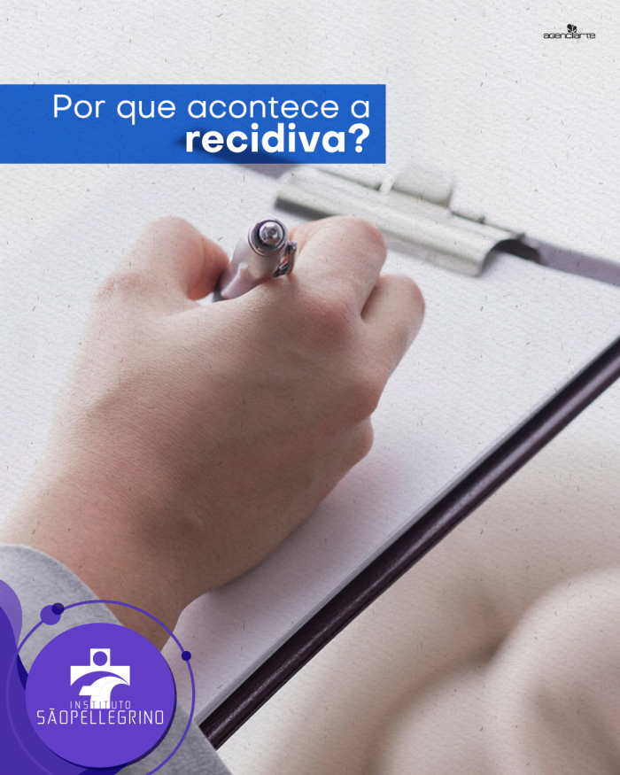 Por que acontece a Recidiva?